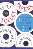 The Toilet Papers: Wit, Wisdom and Wickedly Funny Stuff for Reading in the John 155046308X Book Cover