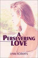 A Persevering Love 1606720635 Book Cover