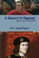 A History of England, Julius Caesar to Richard III 1387013122 Book Cover