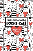 Easily Distracted by Books & Cats (100 Books) BookTok Journal: For Tracking Your Book Club Recommendations and Book Tok Picks 163511702X Book Cover