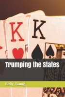 Trumping the States 1520474911 Book Cover