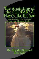 The Anointing of the Shofar/ a Navi Battle Axe : How to Summonse Malaks(angels) to Fight for You(hebrew 1:14) 1986520056 Book Cover