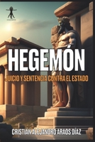 Hegemón: Juicio y Sentencia contra el Estado B0BZFP37PV Book Cover