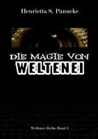 Die Magie von Weltenei: Weltenei-Reihe Band 1 3842358601 Book Cover