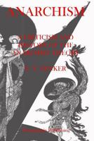 Anarchism: A Criticism and History of the Anarchist Theory 1518792189 Book Cover