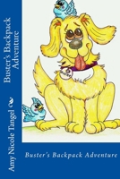 Buster's Backpack Adventure 1976272297 Book Cover