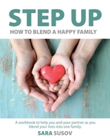 Step Up: How to Blend a Happy Family 1736774204 Book Cover