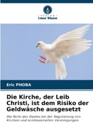 Die Kirche, der Leib Christi, ist dem Risiko der Geldwäsche ausgesetzt (German Edition) 6202492155 Book Cover