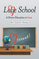 Love School: A Divine Education in Love 1973691051 Book Cover