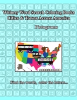 Whimsy Word Search: Cities and Towns Across America, Pictograms: Teasing Both Sides Of The Brain, Find The Letters, Color The Words 1543077250 Book Cover