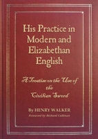 His Practice in Modern and Elizabethan English: A Treatise on the Use of the Civilian Sword 0987644726 Book Cover