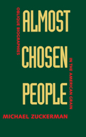 Almost Chosen People: Oblique Biographies in the American Grain (A Centennial Book) 0520066510 Book Cover