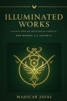 Illuminated works: Colección de Historias Cortas (Spanish Edition) 6129917104 Book Cover