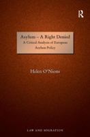 Asylum - A Right Denied: A Critical Analysis of European Asylum Policy 113824810X Book Cover