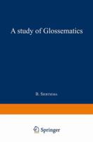A Study of Glossematics: Critical Survey of Its Fundamental Concepts 9401765049 Book Cover