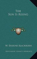 The Sun Is Rising 0548450277 Book Cover