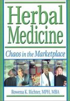 Herbal Medicine: Chaos in the Marketplace 0789016206 Book Cover