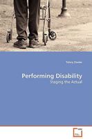 Performing Disability: Staging the Actual 3639122917 Book Cover