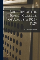 Bulletin of the Junior College of Augusta 1928-1929 1013924800 Book Cover