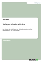 Richtiges Schreiben fördern: Der Einsatz des RABE- und des Kieler Rechtschreibaufbau Programmes in der Klassenstufe 3 (German Edition) 3346172333 Book Cover