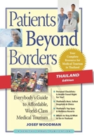 Patients Beyond Borders, Thailand Edition: Everybody's Guide to Affordable, World-Class Medical Tourism 0982336128 Book Cover