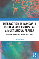 Interaction in Mandarin Chinese and English as a Multilingua Franca 1032401567 Book Cover