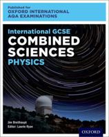 Oxford International AQA Examinations: International GCSE Combined Sciences Physics 0198407955 Book Cover