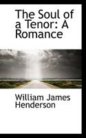 The Soul of a Tenor: A Romance 0548399743 Book Cover