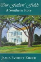Our Fathers' Fields: A Southern Story 1570032149 Book Cover