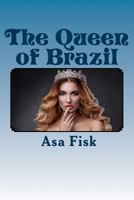 The Queen of Brazil 0989774015 Book Cover