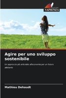 Agire per uno sviluppo sostenibile (Italian Edition) 6630372980 Book Cover