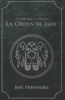 La Orden de Jade (Antorchas y Corazas) (Spanish Edition) 1687087695 Book Cover