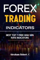 Forex Trading Indicators: Best Top 7 Free High Win Rate Indicator B0CNM84D8C Book Cover
