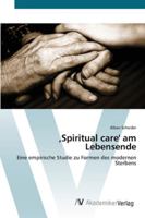 ,Spiritual care' am Lebensende: Eine empirische Studie zu Formen des modernen Sterbens 3639437276 Book Cover