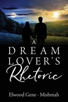 A Dream Lover's Rhetoric 1977258840 Book Cover