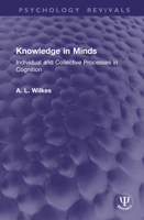 Knowledge in Minds: Individual and Collective Processes in Cognition (Psychology Revivals) 104124102X Book Cover