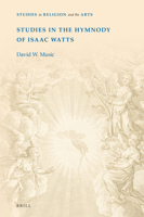 Studies in the Hymnody of Isaac Watts 9004519947 Book Cover