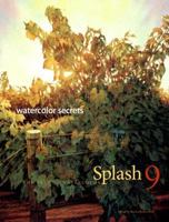 Splash 9: Watercolor Secrets: The Best of Watercolor (Splash) 1581806949 Book Cover