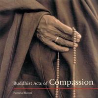 Buddhist Acts of Compassion 1573245232 Book Cover