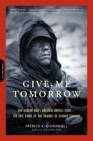 Give Me Tomorrow: The Korean War's Greatest Untold Story 0306820447 Book Cover