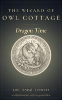 The Wizard of Owl Cottage: Dragon Time (The Wizard of Owl Cottage Series) B0HC6Z9HDJ Book Cover