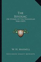 The Bivouac; Or, Stories of the Peninsular War 0530687526 Book Cover