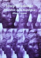 Josep Viladomat, l'escultor de la Rep?blica 0244496544 Book Cover