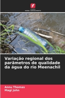 Variação regional dos parâmetros de qualidade da água do rio Meenachil (Portuguese Edition) 6208192331 Book Cover