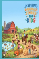 Inspiring Animal Stories for Kids: 15 Short Stories for Kids Who Love Animals — Social-Emotional Learning Tales That Build Empathy, Emotional Intelligence, and Courage in Children Ages 6–8 B0H87MRX5V Book Cover