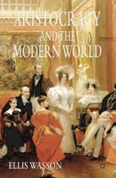 Aristocracy and the Modern World 1403940738 Book Cover