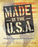 Made in the U.S.A.: Modern/Contemporary Art in America 1440198543 Book Cover