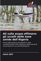 Ali sulle acque effimere: gli uccelli delle zone umide dell'Algeria (Italian Edition) 6630481658 Book Cover