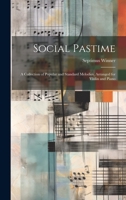 Social Pastime: A Collection of Popular and Standard Melodies, Arranged for Violin and Piano 1022520911 Book Cover