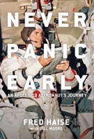 Never Panic Early: An Apollo 13 Astronaut's Journey 1588347133 Book Cover